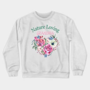 Nature's Heart: 'Nature Loving Grandma' Roses Tee, gardening lover Crewneck Sweatshirt